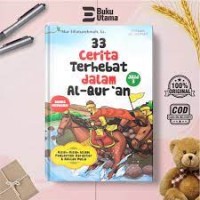 33 Cerita Terhebat dalam Al-Qur'an Jilid 3: kisah-kisah  islami pembentuk karakter & akhlak mulia