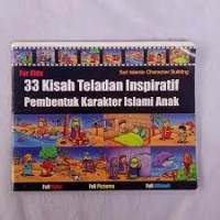 33 Kisah Teladan Inspiratif Pembentuk Karakter Islami Anak