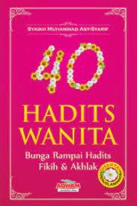 40 Hadits Wanita: bunga rampai hadits fikh dan akhlak disertai penjelasannya