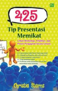 425 Tip Presentasi Memikat: untuk workshop, pelatihan, dan proses pengajaran secara umum