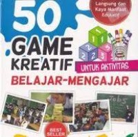 Lebih Dari 50 Game Kreatif Untuk Aktivitas Belajar-Mengajar