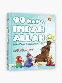 99 Nama Indah Allah: mengenal Asmaul Husna dengan cerita berima