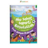 Aku Sehat Seperti Rasulullah: kuat dengan olahraga