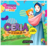 Ceria: kerut di wajah ibu/ Murah Hati: celengan kosong Nana
