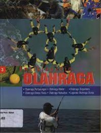 Ensiklopedia Olahraga Jilid 3: olahraga pertarungan, olahraga motor, olahraga dirgantara, olahraga diatas roda, olahraga kekuatan, legenda olahraga dunia