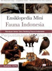 Fauna Indonesia: panduan serba tahu tentang fauna Indonesia