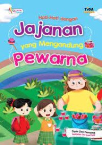 Hati-Hati dengan Jajanan yang Mengandung Pewarna