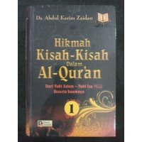 Hikmah Kisah-Kisah dalam Al-Qur'an 1: dari Nabi Adam-Nabi Isa Alaihimussalam beserta kaumnya