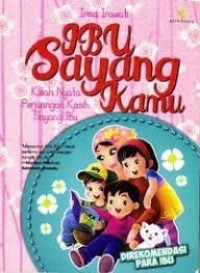 Ibu Sayang Kamu: kisah nyata perjuangan kasih sayang ibu