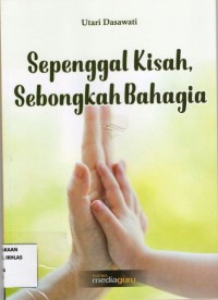 Sepenggal Kisah, Sebongkah Bahagia