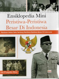 Peristiwa-Peristiwa Besar di Indonesia: panduan serba tahu tentang peristiwa-peristiwa besar di Indonesia