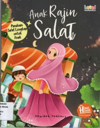 Anak Rajin Shalat: panduan salat lengkap untuk anak