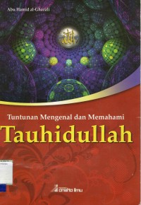 Tuntuan Mengenal dan Memahami Tauhidullah