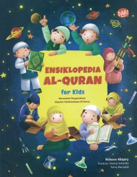 Ensiklopedia Al-Qur'an for Kids: menambah pengetahuan septar keistimewaan Al-Qur'an