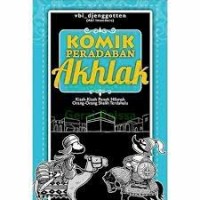 Komik Peradaban Akhlak: kisah-kisah penuh hikmah orang shalih terdahulu