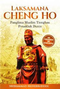 Laksamana Cheng Ho: panglima muslim tionghoa penakluk dunia