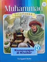 Muhammad Teladanku Buku 10: kemenangan di Khaibar