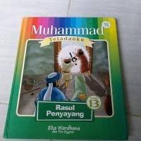 Muhammad Teladanku Buku 13: Rasul penyayang