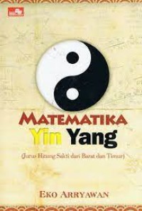 Matematika Yin Yang (jurus hitung sakti dari barat dan timur)