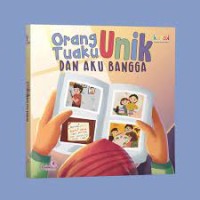 Orangtuaku Unik dan Aku Bangga