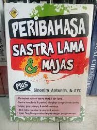 Peribahasa, Sastra Lama, dan Majas Plus Sinonim, Antonim, dan EYD