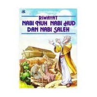 Riwayat Nabi Nuh Nabi Hud dan Nabi Saleh