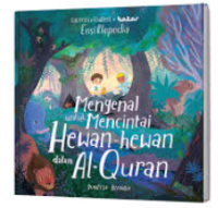 Mengenal untuk mencintai hewan-hewan dalam Al-Quran