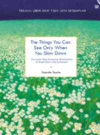The Things You Can See Only When You Slow Down