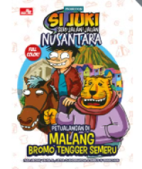 SI JUKI Seri Jalan-Jalan Nusantara : Petualangan di Malang Bromo Tengger Semeru