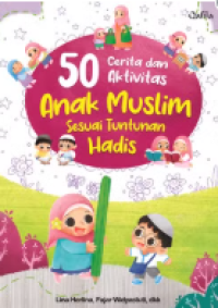 50 Cerita dan Aktivitas Anak Muslim Sesuai Tuntunan Hadis