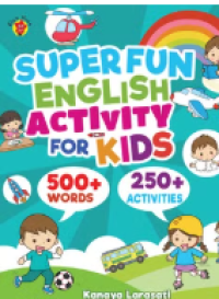 Super Fun English Activity for Kids : 500+ Words, 250+ Activities