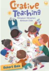 Creative Teaching: Mengajar Mengikuti Kemauan Otak