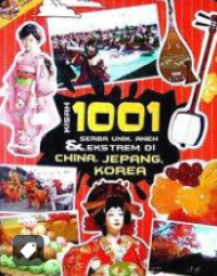 kisah 1001 serba unik, aneh & ekstrem di china, jepang, korea