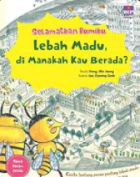 Selamatkan Bumiku : Lebah Madu, di Manakah Kau Berada ?