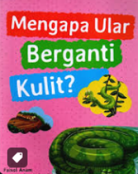 Mengapa Ular Berganti Kulit ?