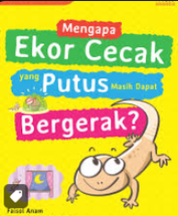 Mengapa ekor cecak yang putus masih dapat bergerak  ?