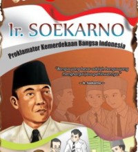 Image of Ir. Soekarno : Proklamator kemerdekaan bangsa Indonesia