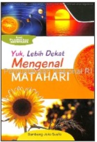 Image of Yuk, lebih dekat mengenal matahari