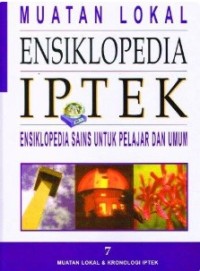 Image of ENSIKLOPEDIA IPTEK JILID 7:MUATAN LOKAL & KRONOLOGI IPTEK