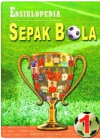 Image of ENSIKLOPEDIA SEPAK BOLA JILID 1