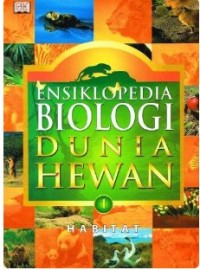 Image of ENSIKLOPEDIA BIOLOGI DUNIA HEWAN JILID 1: HABITAT