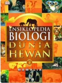Image of ENSIKLOPEDIA BIOLOGI DUNIA HEWAN JILID 2:MAMALIA