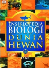 Image of ENSIKLOPEDIA BIOLOGI DUNIA HEWAN JILID 6:IKAN