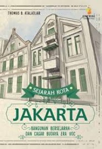 Sejarah Kota Jakata 2: bangunan bersejarah dan cagar budaya era VOC