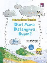 Dari Mana Datangnya Hujan?: cerita tentang siklus air