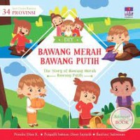 Bawang Merah Bawang Putih= The Story of Bawang Merah Bawang Putih