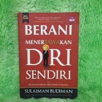 Berani Menertawakan Diri Sendiri: kisah-kisah jenaka bertaburkan makna