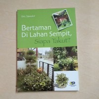 Bertaman Di Lahan Sempit, Siapa Takut?