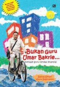 Bukan Guru Oemar Bakrie.. : menjadi guru cerdas finansial