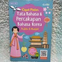 Cepat Pintar Tata Bahasa & Percakapan Bahasa Korea: praktis dan mudah